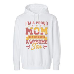 I Am A Proud Mom Of Freaking Awesome Son Gift Mothers Day Gift Garment-Dyed Fleece Hoodie