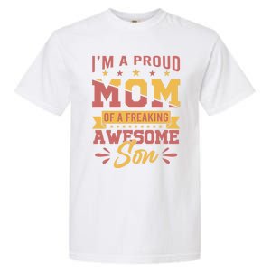 I Am A Proud Mom Of Freaking Awesome Son Gift Mothers Day Gift Garment-Dyed Heavyweight T-Shirt