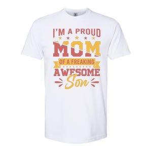 I Am A Proud Mom Of Freaking Awesome Son Gift Mothers Day Gift Softstyle CVC T-Shirt