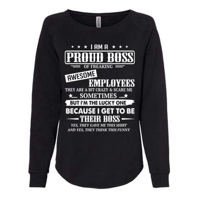 I Am A Proud Boss Of Freaking Awesome Employees Gift Womens California Wash Sweatshirt