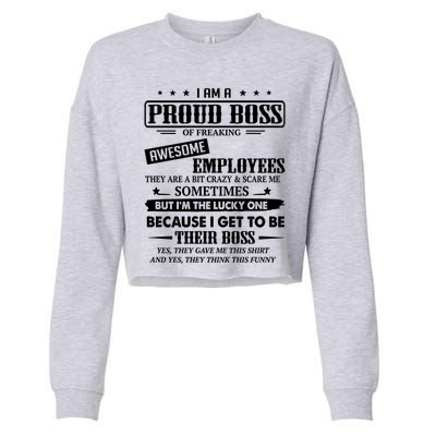 I Am A Proud Boss Of Freaking Awesome Employees Gift Cropped Pullover Crew