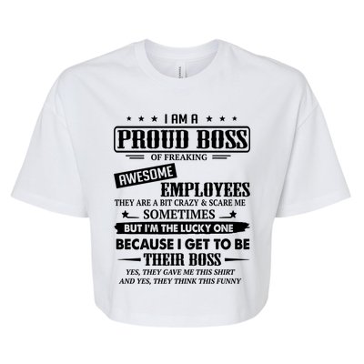 I Am A Proud Boss Of Freaking Awesome Employees Gift Bella+Canvas Jersey Crop Tee