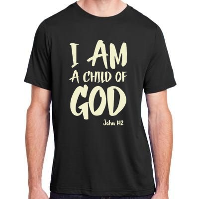 I Am A Child Of God John 112 Have Faith In Jesus Christ Adult ChromaSoft Performance T-Shirt