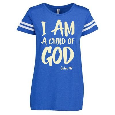 I Am A Child Of God John 112 Have Faith In Jesus Christ Enza Ladies Jersey Football T-Shirt