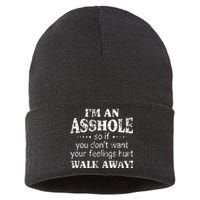 IM An Asshole So If You DonT Want Your Feelings Hurt Walk Sustainable Knit Beanie