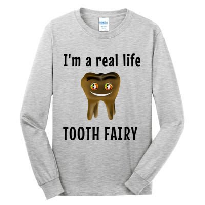 I Am A Real Life Tooth Fairy (D0100980A) Funny Gift Tall Long Sleeve T-Shirt