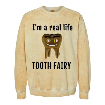 I Am A Real Life Tooth Fairy (D0100980A) Funny Gift Colorblast Crewneck Sweatshirt