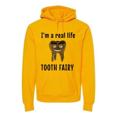 I Am A Real Life Tooth Fairy (D0100980A) Funny Gift Premium Hoodie