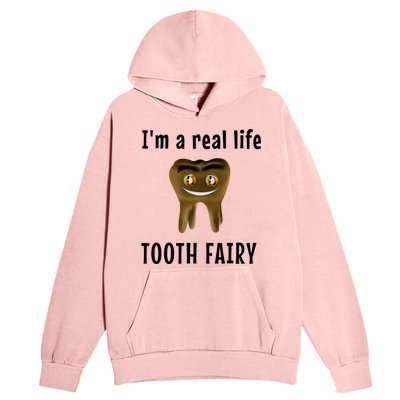 I Am A Real Life Tooth Fairy (D0100980A) Funny Gift Urban Pullover Hoodie