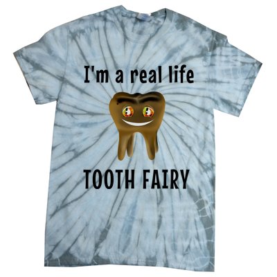 I Am A Real Life Tooth Fairy (D0100980A) Funny Gift Tie-Dye T-Shirt