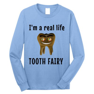 I Am A Real Life Tooth Fairy (D0100980A) Funny Gift Long Sleeve Shirt