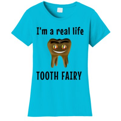 I Am A Real Life Tooth Fairy (D0100980A) Funny Gift Women's T-Shirt