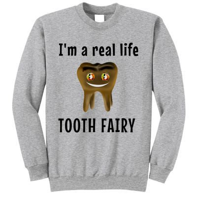 I Am A Real Life Tooth Fairy (D0100980A) Funny Gift Sweatshirt