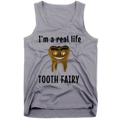 I Am A Real Life Tooth Fairy (D0100980A) Funny Gift Tank Top