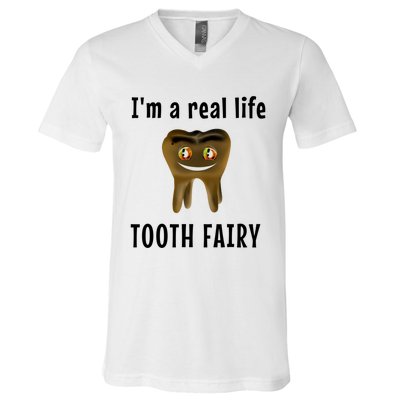 I Am A Real Life Tooth Fairy (D0100980A) Funny Gift V-Neck T-Shirt