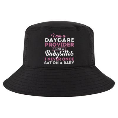 I Am A Daycare Provider Not A Babysitter Nanny PreK Teacher Cool Comfort Performance Bucket Hat