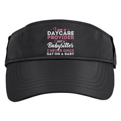 I Am A Daycare Provider Not A Babysitter Nanny PreK Teacher Adult Drive Performance Visor