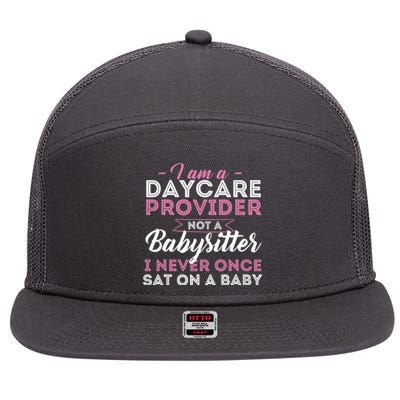 I Am A Daycare Provider Not A Babysitter Nanny PreK Teacher 7 Panel Mesh Trucker Snapback Hat