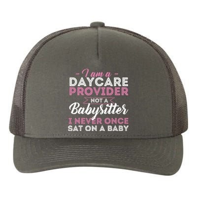 I Am A Daycare Provider Not A Babysitter Nanny PreK Teacher Yupoong Adult 5-Panel Trucker Hat