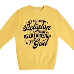 ItS About A Relationship With God Christian Faith Jesus Premium Crewneck Sweatshirt