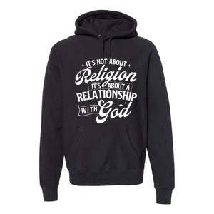 ItS About A Relationship With God Christian Faith Jesus Premium Hoodie