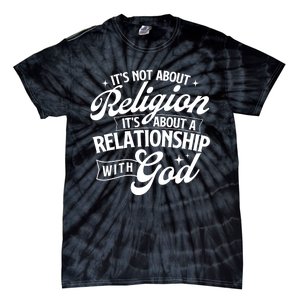 ItS About A Relationship With God Christian Faith Jesus Tie-Dye T-Shirt