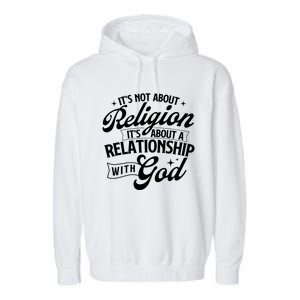 ItS About A Relationship With God Christian Faith Jesus Garment-Dyed Fleece Hoodie