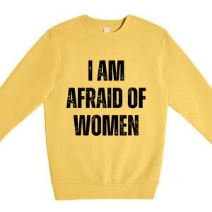 I Am Afraid Of Premium Crewneck Sweatshirt