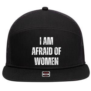 I Am Afraid Of 7 Panel Mesh Trucker Snapback Hat