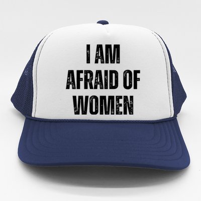 I Am Afraid Of Trucker Hat