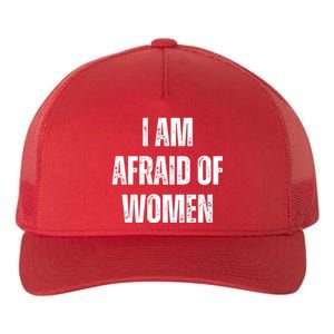 I Am Afraid Of Yupoong Adult 5-Panel Trucker Hat