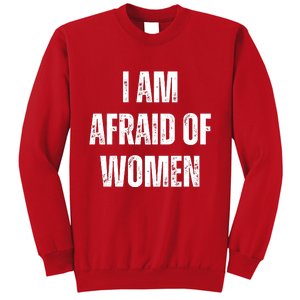 I Am Afraid Of Sweatshirt