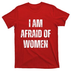 I Am Afraid Of T-Shirt