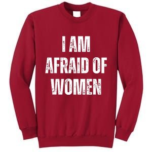 I Am Afraid Of Tall Sweatshirt