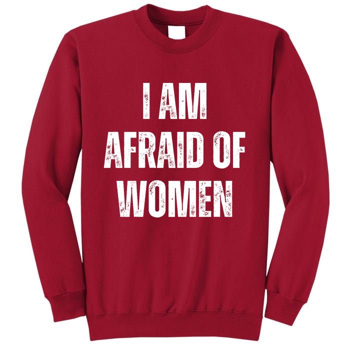 I Am Afraid Of Tall Sweatshirt