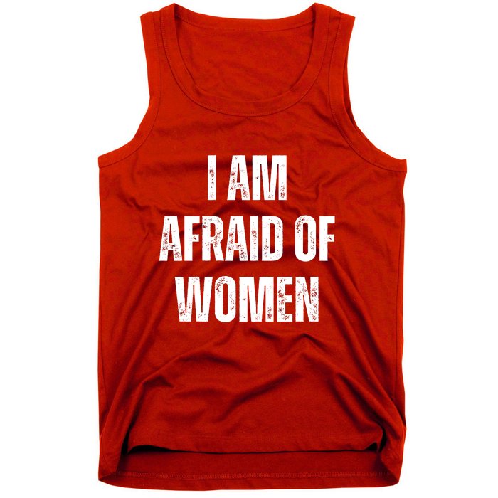 I Am Afraid Of Tank Top