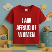 I Am Afraid Of Toddler T-Shirt