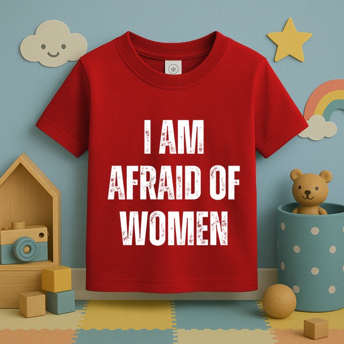 I Am Afraid Of Toddler T-Shirt