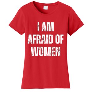 I Am Afraid Of Women's T-Shirt