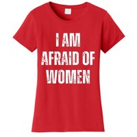 I Am Afraid Of Women's T-Shirt