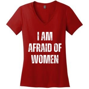 I Am Afraid Of Women's V-Neck T-Shirt