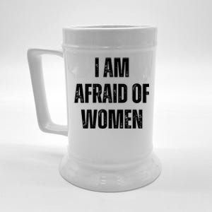 I Am Afraid Of Beer Stein