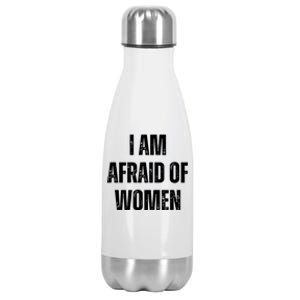 I Am Afraid Of Stainless Steel Insulated Water Bottle