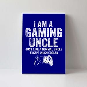 I Am A Gaming Uncle Gift Funny Video Gamer Gift Video Game Canvas