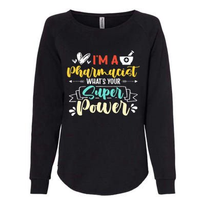 I am a Pharmacist What's Your Super Power Funny Womens California Wash Sweatshirt