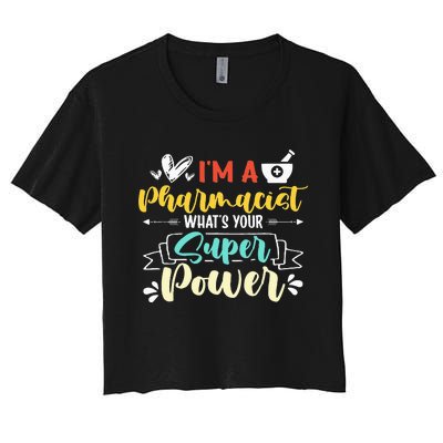 I am a Pharmacist What's Your Super Power Funny Women's Crop Top Tee