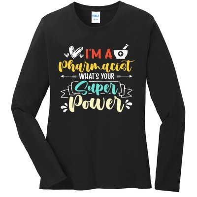 I am a Pharmacist What's Your Super Power Funny Ladies Long Sleeve Shirt