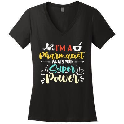 I am a Pharmacist What's Your Super Power Funny Women's V-Neck T-Shirt