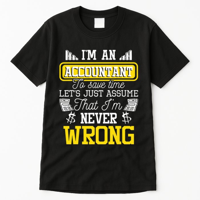 Im An Accountant To Save Time Auditor Auditing Bookkeeper Tall T-Shirt