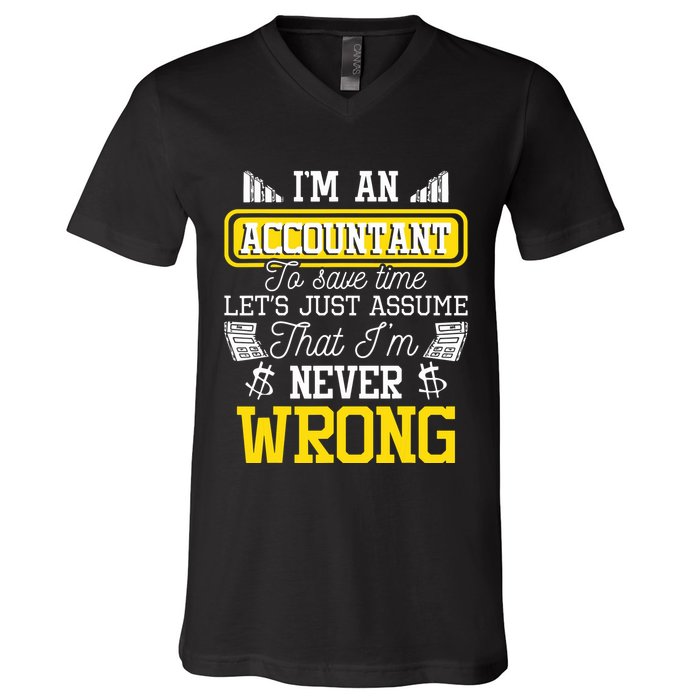 Im An Accountant To Save Time Auditor Auditing Bookkeeper V-Neck T-Shirt